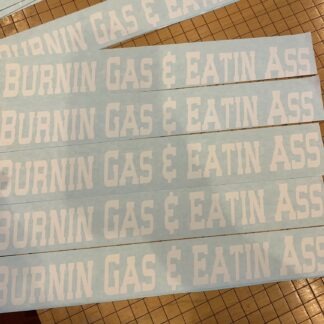 Burnin Gas & Eatin Ass Swingarm Sticker