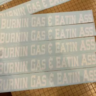 Burnin Gas & Eatin Ass Swingarm Sticker